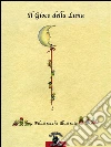 Il gioco della luna. E-book. Formato EPUB ebook di Laura Cerutti