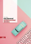 Generazione Serbia. E-book. Formato EPUB ebook di Dušan Velickovic