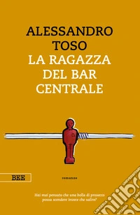 La ragazza del bar Centrale. E-book. Formato EPUB ebook