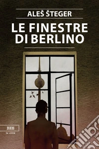 Le finestre di Berlino. E-book. Formato EPUB ebook