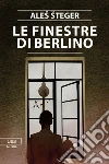 Le finestre di Berlino. E-book. Formato EPUB ebook di Ales Steger
