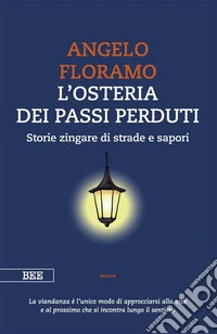 L'osteria dei passi perdutistorie zingare di strade e sapori. E-book. Formato EPUB ebook