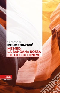 Me'med, la bandana rossa e il fiocco di neve. E-book. Formato EPUB ebook