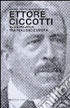 Ettore Ciccotti. Sud e politica, tra realismo e utopia. E-book. Formato EPUB ebook di Giuseppe Pascarelli