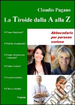 La tiroide dalla A alla Z. E-book. Formato Mobipocket ebook