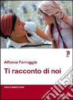 Ti racconto di noi. E-book. Formato PDF