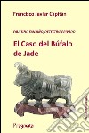 Fandiño-y-El-Caso-del-Búfalo-de-Jade. E-book. Formato EPUB ebook di Francisco Javier Capitàn Gòmez