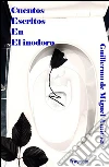 Cuentos escritos en el inodoro. E-book. Formato PDF ebook di Guillermo De Miguel Amieva