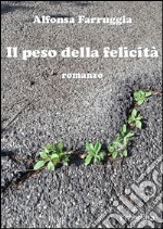 Il peso della felicità. E-book. Formato EPUB