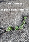 Il peso della felicità. E-book. Formato PDF ebook di Alfonsa Farruggia