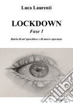 LockdownFase 1 – Diario di un’apocalisse e di nuove speranze. E-book. Formato PDF ebook