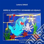 PIPPO IL POLIPETTO e GENNARO LO SQUALO. E-book. Formato Mobipocket ebook