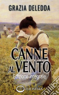 Canne al vento. E-book. Formato EPUB ebook di Grazia Deledda