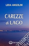 Carezze di lago. E-book. Formato EPUB ebook di Lidia Angolini