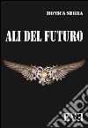 Ali del futuro. E-book. Formato Mobipocket ebook