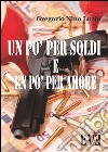 Un pò per soldi e un pò per amore. E-book. Formato EPUB ebook