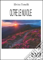 Oltre le nuvole. E-book. Formato EPUB ebook