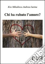 Chi ha rubato l'amore. E-book. Formato EPUB ebook