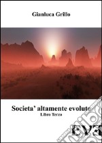 Società altamente evolute - libro terzo. E-book. Formato EPUB ebook