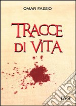 Tracce di vita. E-book. Formato EPUB ebook