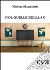 Noi, quelle della 5 C. E-book. Formato EPUB ebook