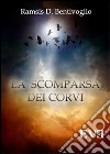 La scomparsa dei corvi. E-book. Formato EPUB ebook