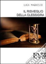 Il risveglio della clessidra. E-book. Formato EPUB ebook