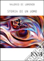 Storia di un uomo. E-book. Formato Mobipocket ebook