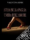 Stesa sulla paglia umida dell&apos;amore. E-book. Formato EPUB ebook