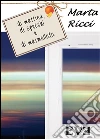 Di mattina, di specchi e di marmellata. E-book. Formato Mobipocket ebook di Marta Ricci