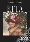 Etta. E-book. Formato EPUB ebook di Milko Carozza