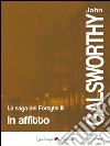 In affitto: La saga dei Forsyte vol. 3. E-book. Formato Mobipocket ebook