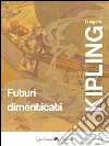 Futuri dimenticati: Con la posta notturna – Facile come l'A.B.C.. E-book. Formato Mobipocket ebook di Rudyard Kipling
