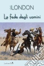 La fede degli uominie altri racconti. E-book. Formato EPUB ebook