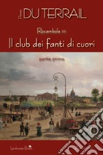 Il Club dei Fanti di Cuori. Parte prima: Rocambole vol. 3. E-book. Formato EPUB ebook