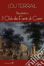 Il Club dei Fanti di Cuori. Parte seconda: Ricambole vol. IV. E-book. Formato EPUB ebook