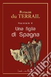 Una figlia di SpagnaRocambole VI. E-book. Formato Mobipocket ebook