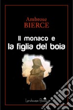 Il monaco e la figlia del boia. E-book. Formato Mobipocket ebook