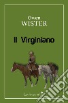 Il Virginiano. E-book. Formato Mobipocket ebook