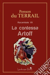 La contessa ArtoffRocambole VII. E-book. Formato Mobipocket ebook