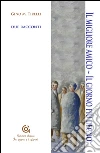 Il migliore amico - Il giorno più degno: Due racconti. E-book. Formato Mobipocket ebook di Gino Mario Tirelli