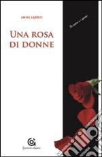 Una rosa di donne. Madri/figlie. E-book. Formato Mobipocket