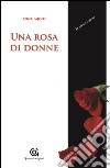 Una rosa di donne. Madri/figlie. E-book. Formato EPUB ebook di Anna Lajolo