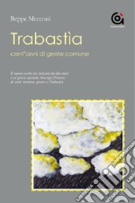 TrabastiaCent'anni di gente comune. E-book. Formato EPUB ebook