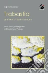 Trabastia: Cent'anni di gente comune. E-book. Formato Mobipocket ebook di Beppe Mecconi