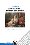Storie della storia di Genova- fatti, personaggi, aneddoti, curiosità...fatti, personaggi, aneddoti, curiosità…. E-book. Formato EPUB ebook