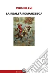 La realtà romanzesca. E-book. Formato Mobipocket ebook di Mino Milani