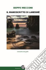 Il manoscritto di LaneghèCRONACHE DAL GOLFO. E-book. Formato Mobipocket