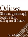 Odissea. Riassunto, personaggi, luoghi e fatti dell&apos;opera di Omero. E-book. Formato Mobipocket ebook