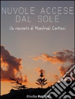 Nuvole accese dal sole. E-book. Formato EPUB ebook